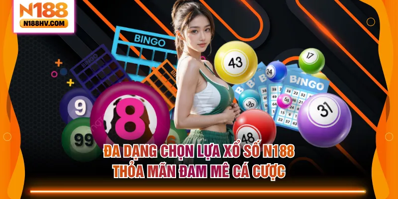 Đa dạng chọn lựa xổ số N188 thỏa mãn đam mê cá cược